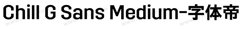 Chill G Sans Medium字体转换 Chill G Sans Medium字体转换